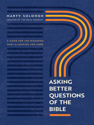 cover image of Asking Better Questions of the Bible